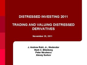 DISTRESSED INVESTING 2011 TRADING AND VALUING DISTRESSED DERIVATIVES
