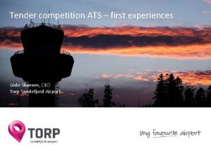 Tender competition ATS first experiences Gisle Skansen CEO