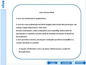 Curso Internet diria O curso ser estruturado da