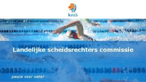 Landelijke scheidsrechters commissie passie voor water Inhoudsopgave Doelstellingen