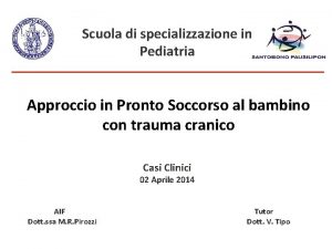 Scuola di specializzazione in Pediatria Approccio in Pronto