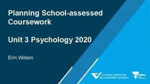 Planning Schoolassessed Coursework Unit 3 Psychology 2020 Erin