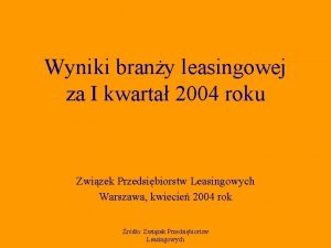 Wyniki brany leasingowej za I kwarta 2004 roku