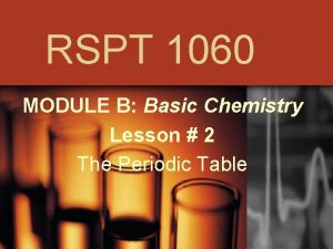 RSPT 1060 MODULE B Basic Chemistry Lesson 2