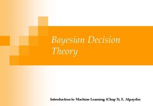 Bayesian Decision Theory Introduction to Machine Learning Chap