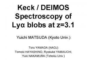 Keck DEIMOS Spectroscopy of Ly blobs at z3