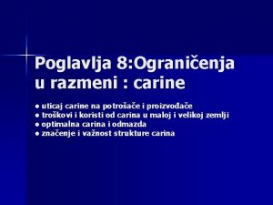 Poglavlja 8 Ogranienja u razmeni carine uticaj carine