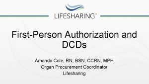 FirstPerson Authorization and DCDs Amanda Cole RN BSN