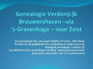 Genealogie Verdonck Brouwershaven via sGravenhage naar Zeist Een