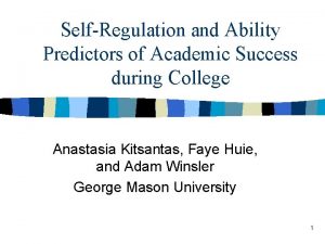 SelfRegulation and Ability Predictors of Academic Success during