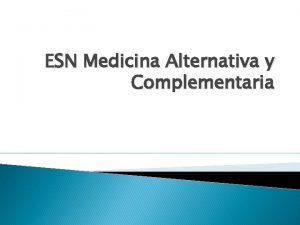 ESN Medicina Alternativa y Complementaria Referencias Promueve la