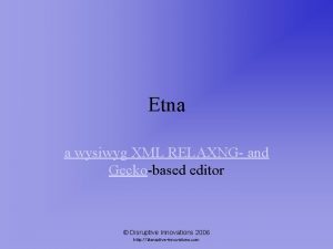 Etna a wysiwyg XML RELAXNG and Geckobased editor