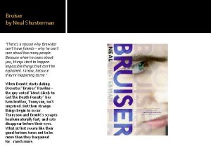 Bruiser by Neal Shusterman Theres a reason why