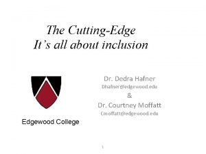 The CuttingEdge Its all about inclusion Dr Dedra