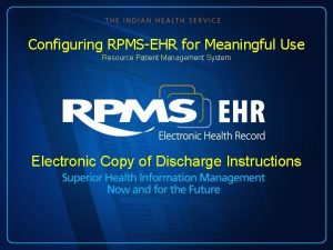 Configuring RPMSEHR for Meaningful Use Resource Patient Management