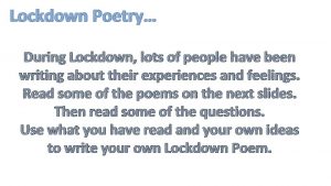 Lockdown Poetry During Lockdown lots of people have