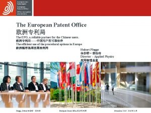 The European Patent Office The EPO a reliable
