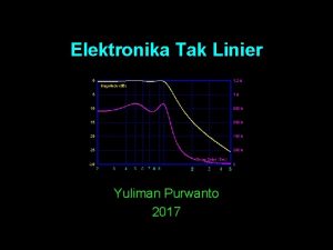 Elektronika Tak Linier Yuliman Purwanto 2017 Silabi 1