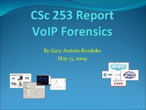 CSc 253 Report Vo IP Forensics By Gary