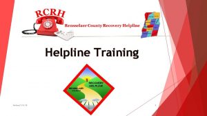 Helpline Training Revised 71618 1 In This Training