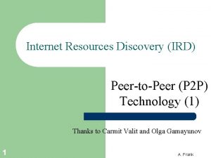 Internet Resources Discovery IRD PeertoPeer P 2 P