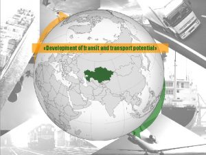 Development of transit and transport potential Kazakhstan transit