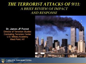 THE TERRORIST ATTACKS OF 911 A BRIEF REVIEW