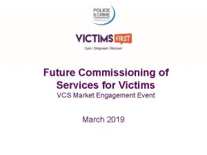 Future Commissioning of Services for Victims VCS Market