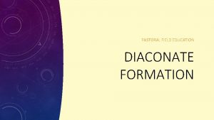 PASTORAL FIELD EDUCATION DIACONATE FORMATION RESOURCES The Basic