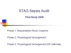 STAG Sepsis Audit Pilot Study 2008 Phase 1