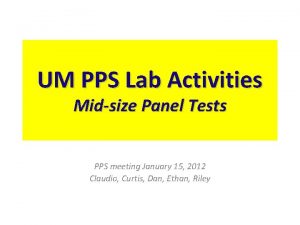 UM PPS Lab Activities Midsize Panel Tests PPS