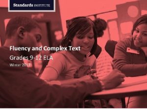 Fluency and Complex Text Grades 9 12 ELA