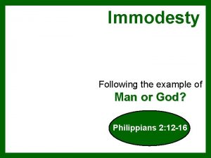 Immodesty Following the example of Man or God
