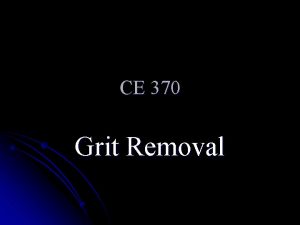 CE 370 Grit Removal What Is Grit Sand