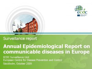 Surveillance report Annual Epidemiological Report on communicable diseases