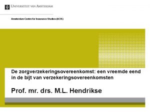 Amsterdam Centre for Insurance Studies ACIS De zorgverzekeringsovereenkomst