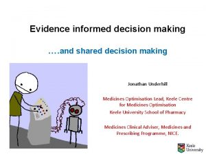 Evidence informed decision making and shared decision making