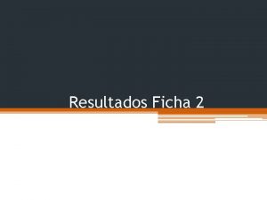 Resultados Ficha 2 Resumen Ficha 2 Tesis Las