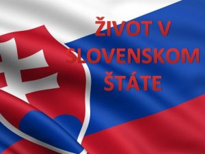 IVOT V SLOVENSKOM TTE SLOVENSK HOSPODRSTVO Slovensk hospodrstvo