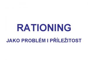 RATIONING JAKO PROBLM I PLEITOST CHYBN INTERPRETACE RATIONING