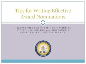 Tips for Writing Effective Award Nominations HELPFUL TIPS