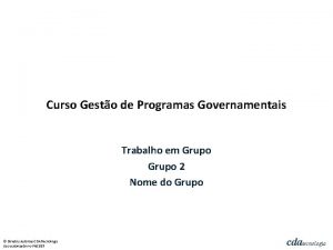 Curso Gesto de Programas Governamentais Trabalho em Grupo