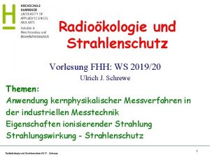 Radiokologie und Strahlenschutz Vorlesung FHH WS 201920 Ulrich