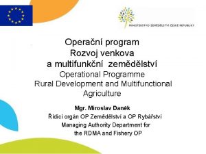 Operan program Rozvoj venkova a multifunkn zemdlstv Operational