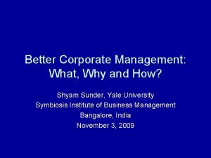 Better Corporate Management What Why and How Shyam