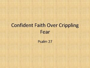 Confident Faith Over Crippling Fear Psalm 27 Psalm