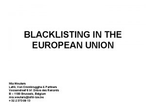 BLACKLISTING IN THE EUROPEAN UNION Mia Wouters Lafili