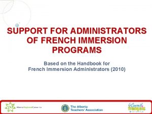 SUPPORT FOR ADMINISTRATORS OF FRENCH IMMERSION PROGRAMS Based