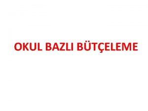 OKUL BAZLI BTELEME Okul Bazl Bte Nedir Bteleme