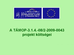 A TMOP3 1 4 082 2009 0043 projekt